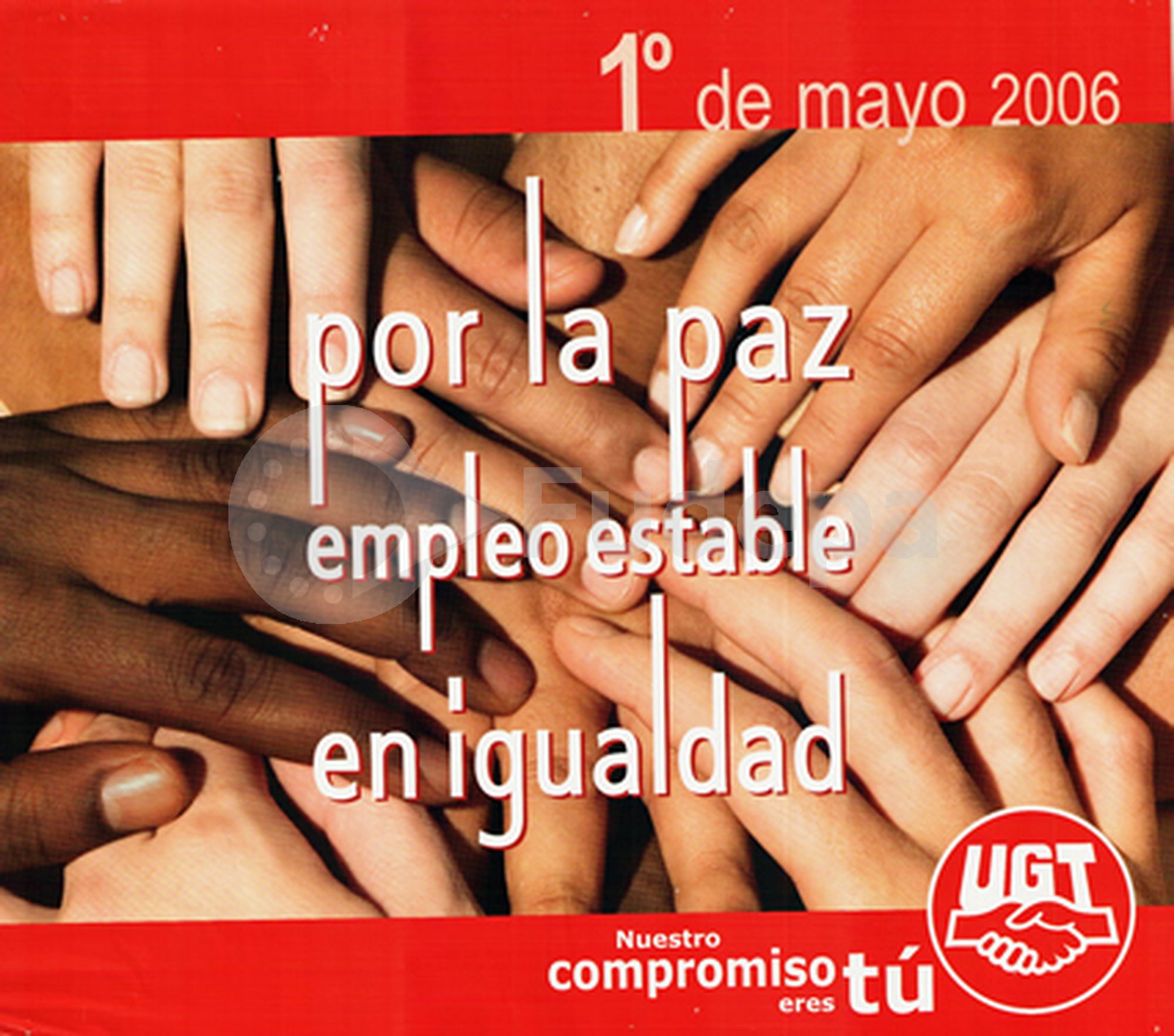 2006: Por la paz. Empleo estable en Igualdad