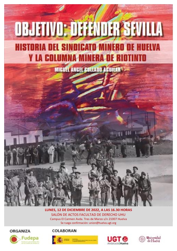 Presentación del libro “Objetivo: defender Sevilla. Historia del Sindicato Minero de Huelva y la Columna Minera de Riotinto"